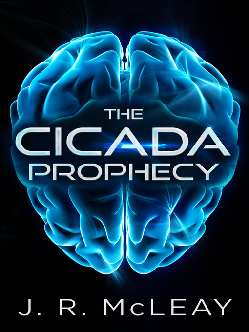 Title details for The Cicada Prophecy by J. R. McLeay - Available